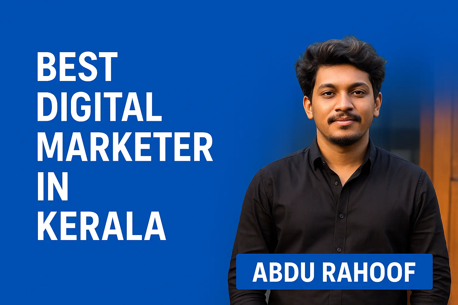 best digital marketer in Kerala